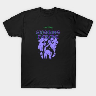 Goosebumps T-Shirt